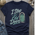 Old Doors Stop T-Shirt