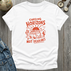 Chasing Horizons Not Deadlines T-Shirt