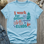 Dream in Euros T-Shirt
