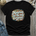 Memories are the Currency T-Shirt