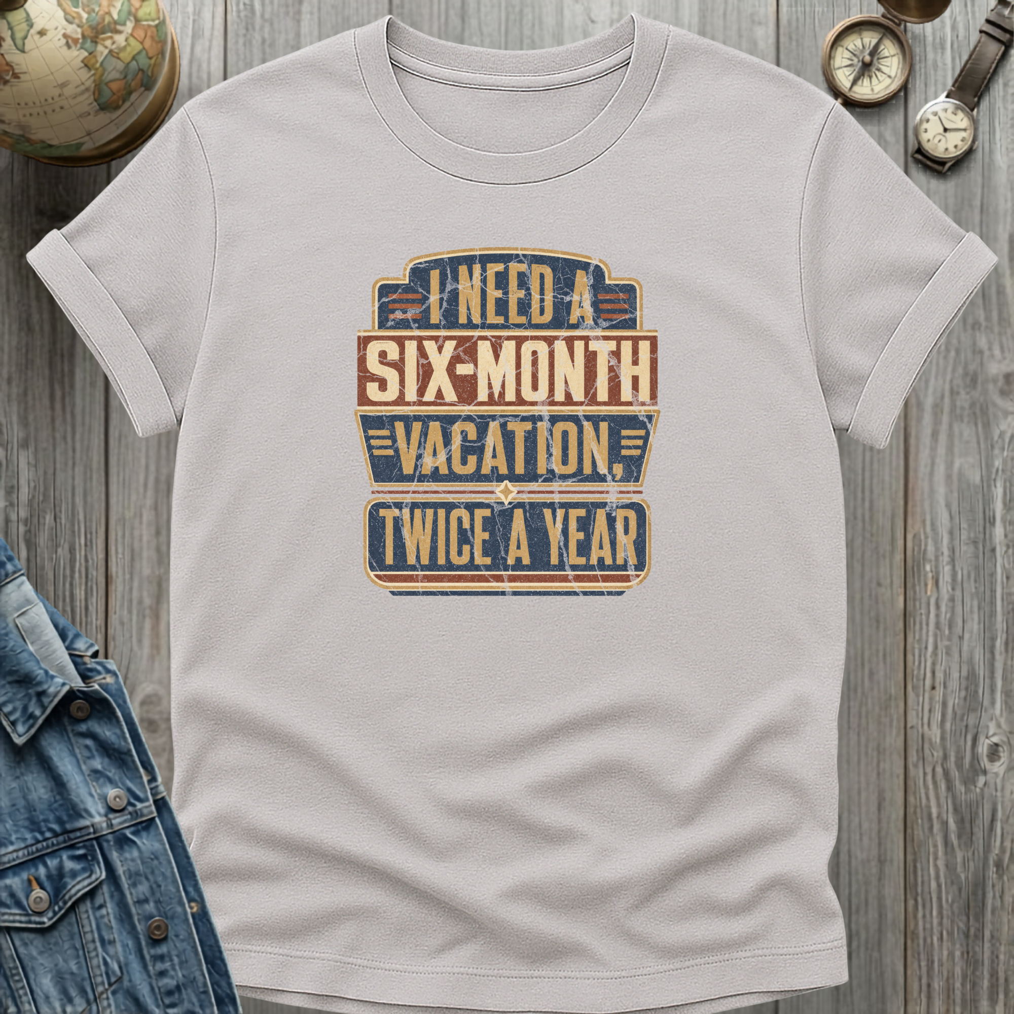 Six Month Vacation T-Shirt