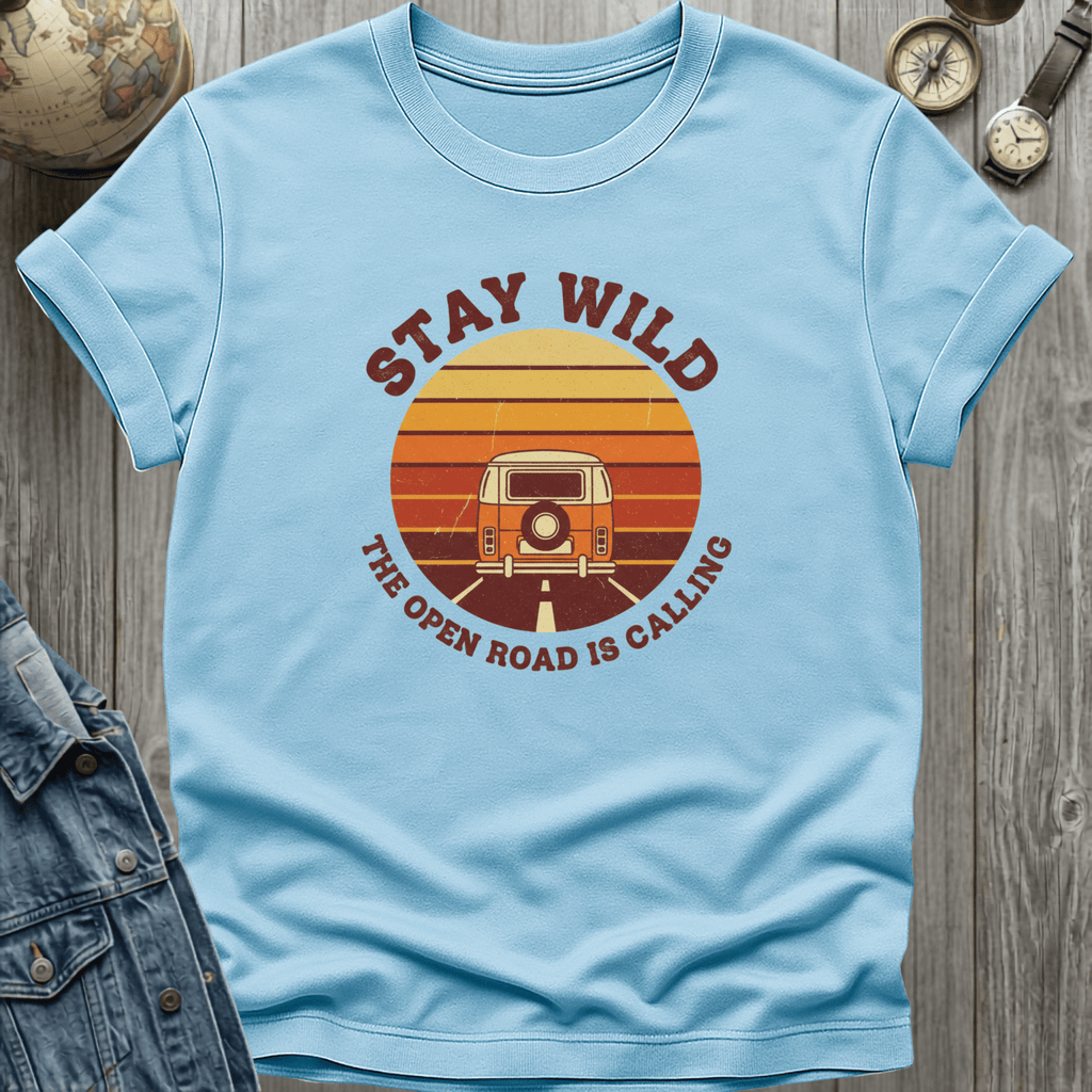 Stay Wild Road is Calling T-Shirt