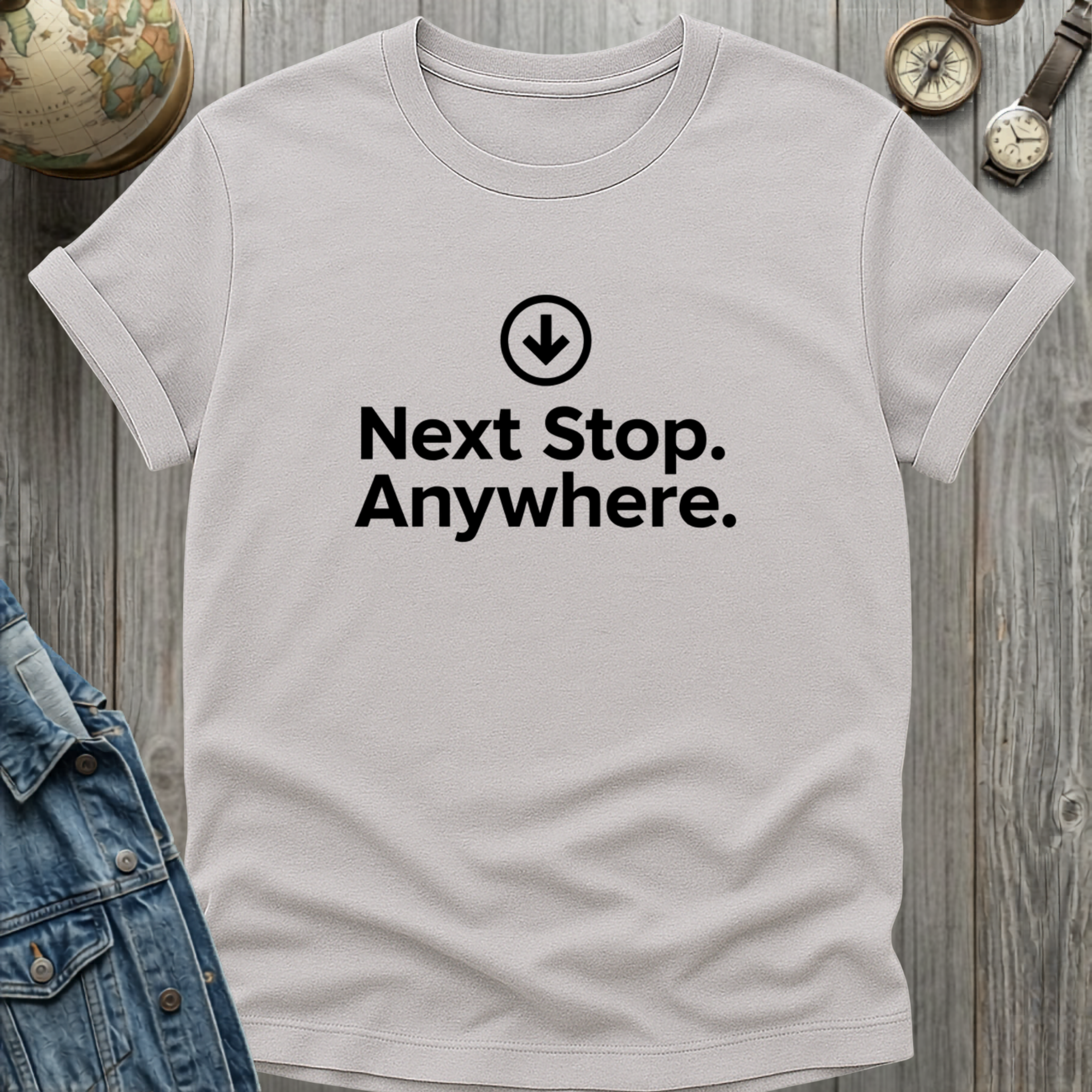 Next Stop Anywhere T-Shirt