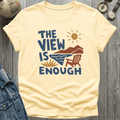 View is Enough T-Shirt
