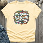 Memories are the Currency T-Shirt