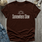 Somewhere Slow T-Shirt