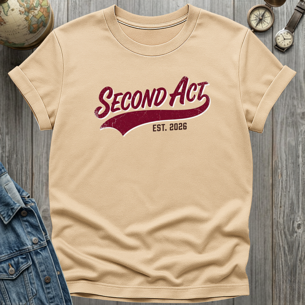 Second Act T-Shirt