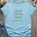 Quiet Journey Ahead T-Shirt