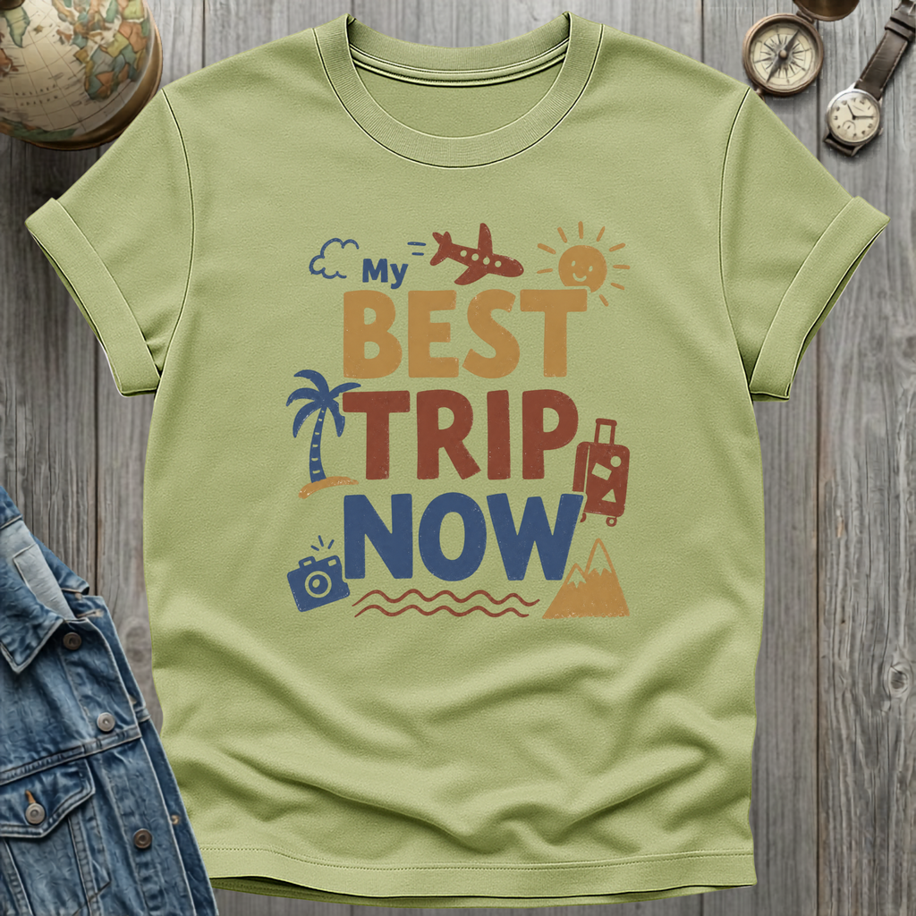 My Best Trip Now T-Shirt