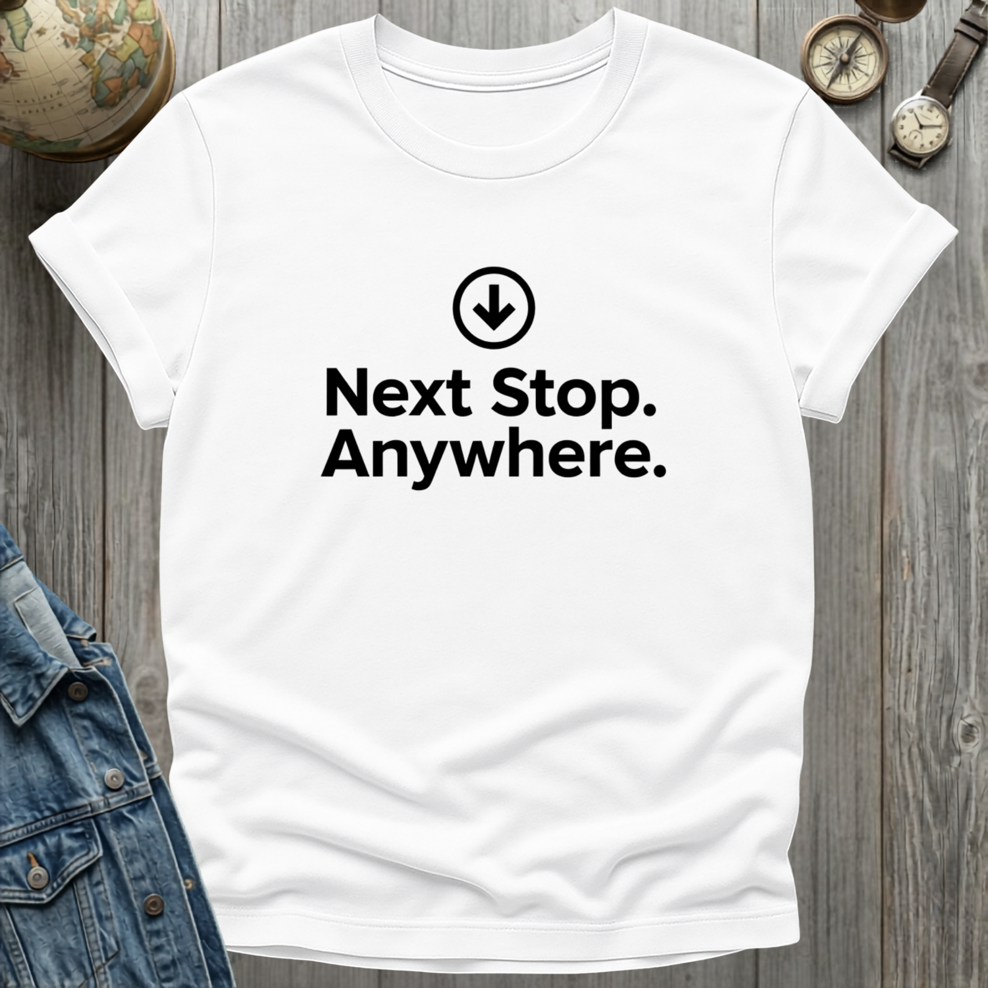 Next Stop Anywhere T-Shirt