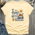 Better Mornings T-Shirt