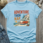 Adventure Then Nap T-Shirt