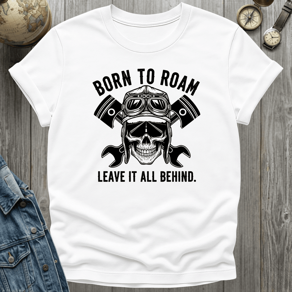 Born to Roam Leave it T-Shirt