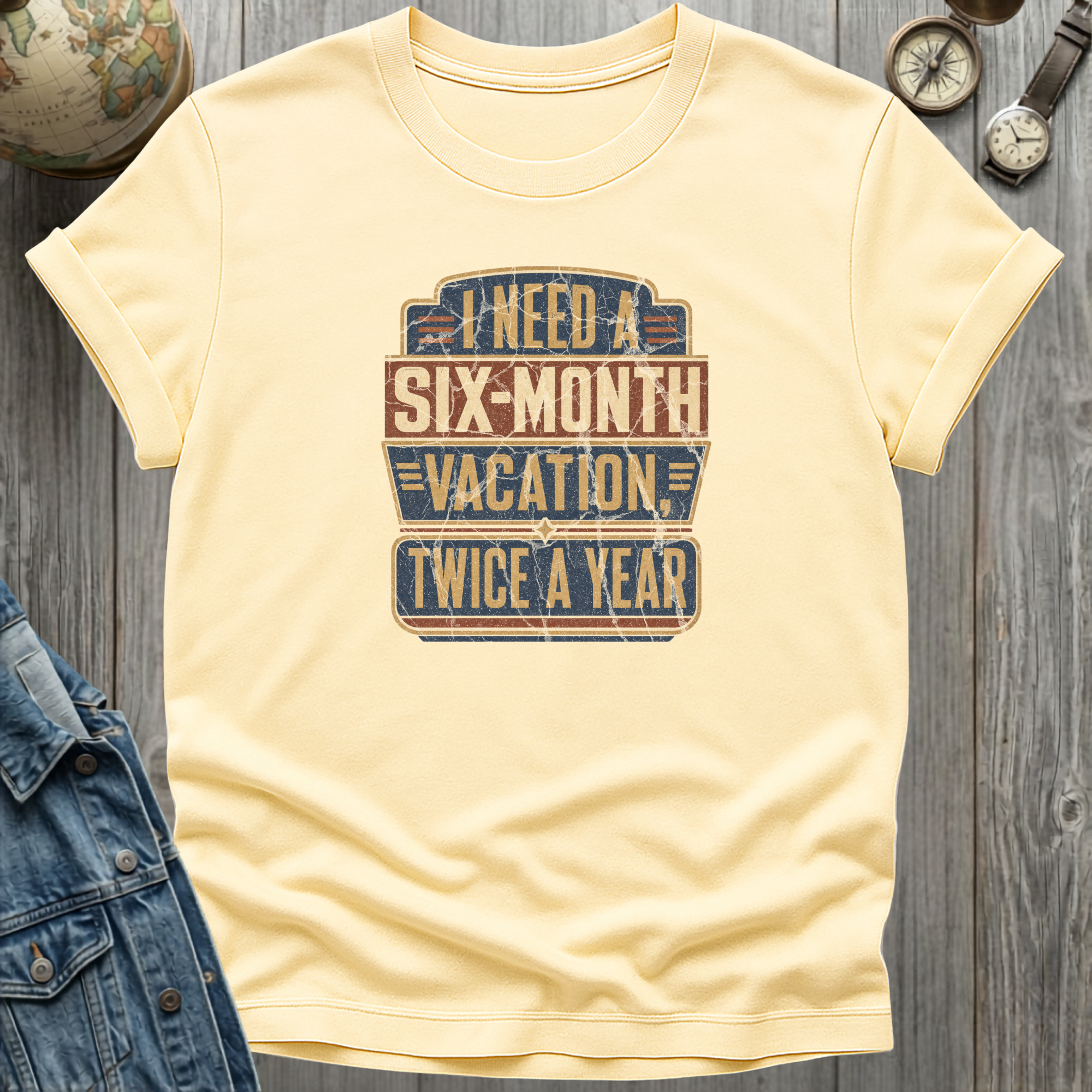 Six Month Vacation T-Shirt