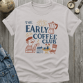 Early Coffee Club T-Shirt